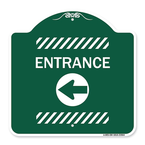Signmission Designer Series Sign-Entrance Left Arrow, Green & White Aluminum Sign, 18" H, GW-1818-23964 A-DES-GW-1818-23964 - main